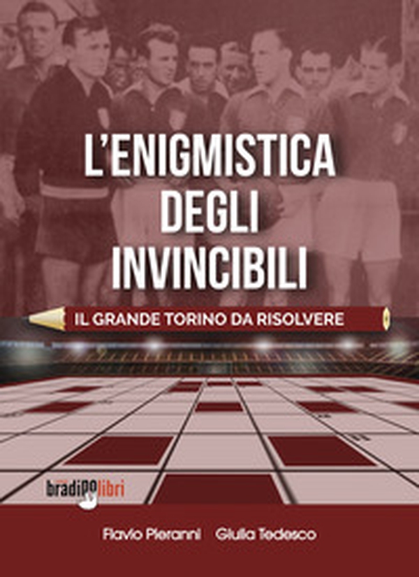 L'enigmistica degli invincibili. Il grande Torino da risolvere - Librerie.coop L'enigmistica degli invincibili. Il grande Torino da risolvere - Librerie.coop