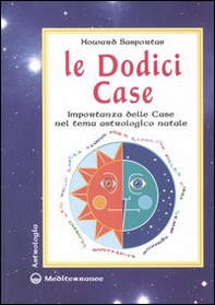 Le dodici case. Importanza delle case nel tema astrologico natale - Librerie.coop