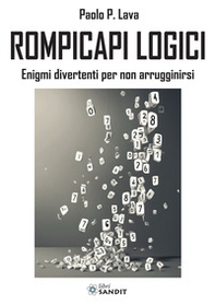 Rompicapi logici. Enigmi divertenti per non arrugginirsi - Librerie.coop Rompicapi logici. Enigmi divertenti per non arrugginirsi - Librerie.coop