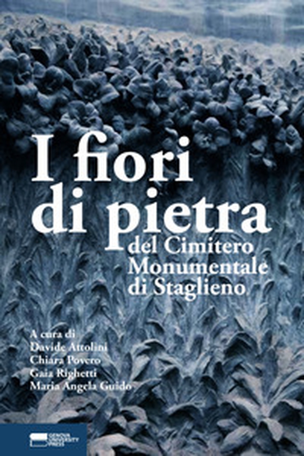 I fiori di pietra del Cimitero Monumentale di Staglieno - Librerie.coop I fiori di pietra del Cimitero Monumentale di Staglieno - Librerie.coop