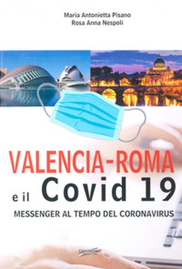Valencia-Roma e il covid 19. Messenger al tempo del Coronavirus - Librerie.coop Valencia-Roma e il covid 19. Messenger al tempo del Coronavirus - Librerie.coop