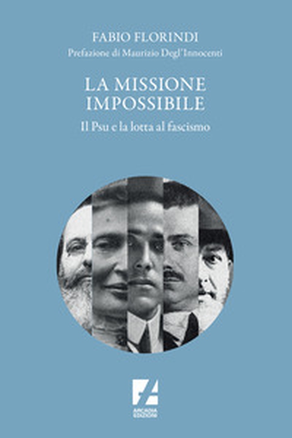 La missione impossibile. Il PSU e la lotta al fascismo - Librerie.coop La missione impossibile. Il PSU e la lotta al fascismo - Librerie.coop