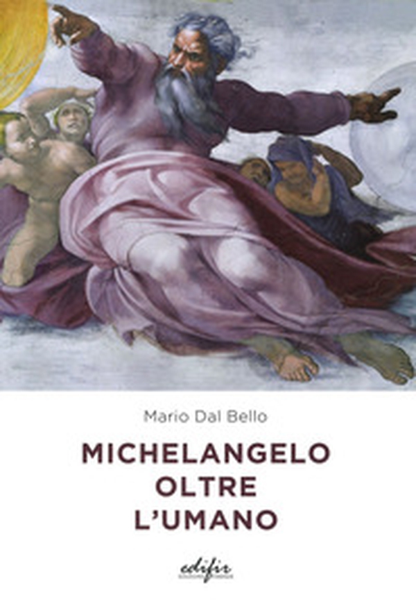 Michelangelo oltre l'umano - Librerie.coop Michelangelo oltre l'umano - Librerie.coop