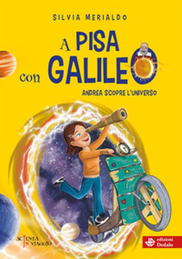 A Pisa con Galileo. Andrea scopre l'Universo - Librerie.coop A Pisa con Galileo. Andrea scopre l'Universo - Librerie.coop