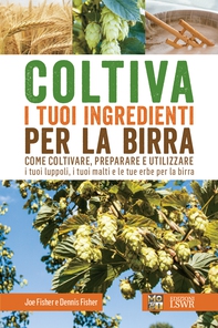 Coltiva i tuoi ingredienti per la birra - Librerie.coop Coltiva i tuoi ingredienti per la birra - Librerie.coop