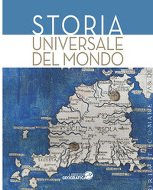 Storia universale del mondo - Librerie.coop Storia universale del mondo - Librerie.coop