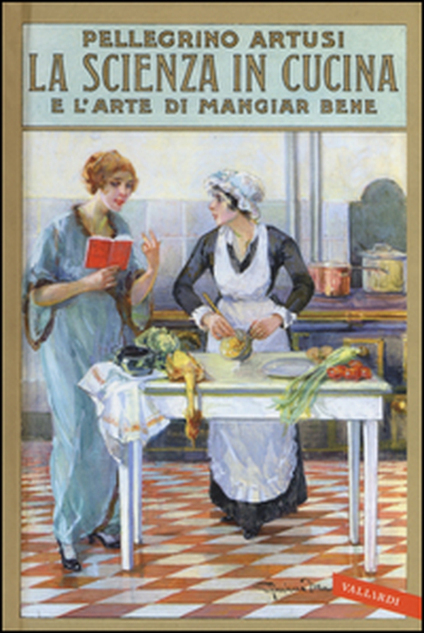 La scienza in cucina e l'arte di mangiar bene - Librerie.coop La scienza in cucina e l'arte di mangiar bene - Librerie.coop