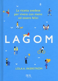 Lagom. La ricetta svedese per vivere con meno ed essere felici - Librerie.coop