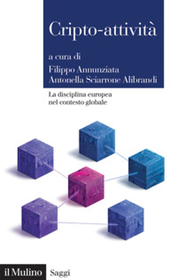 Criptoattività. La disciplina europea nel contesto globale - Librerie.coop Criptoattività. La disciplina europea nel contesto globale - Librerie.coop