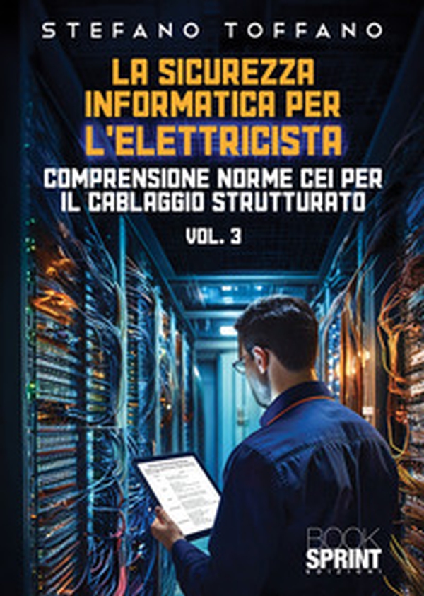 La sicurezza informatica per l'elettricista - Vol. 3 - Librerie.coop La sicurezza informatica per l'elettricista - Vol. 3 - Librerie.coop