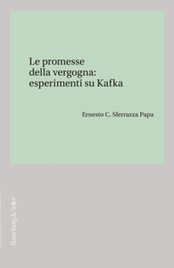 Le promesse della vergogna: esperimenti su Kafka - Librerie.coop Le promesse della vergogna: esperimenti su Kafka - Librerie.coop