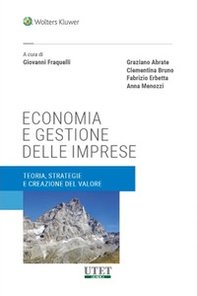 Economia e gestione delle imprese. Teoria, strategie e creazione del valore - Librerie.coop Economia e gestione delle imprese. Teoria, strategie e creazione del valore - Librerie.coop