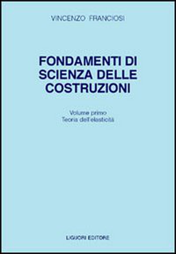 Fondamenti di scienza delle costruzioni - Librerie.coop Fondamenti di scienza delle costruzioni - Librerie.coop