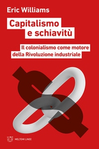 Capitalismo e schiavitù. Il colonialismo come motore della Rivoluzione industriale - Librerie.coop