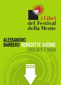 Benedette guerre. Crociate e jihad - Librerie.coop Benedette guerre. Crociate e jihad - Librerie.coop