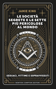 Le società segrete e le sette più pericolose al mondo - Librerie.coop Le società segrete e le sette più pericolose al mondo - Librerie.coop