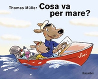 Cosa va per mare? - Librerie.coop Cosa va per mare? - Librerie.coop