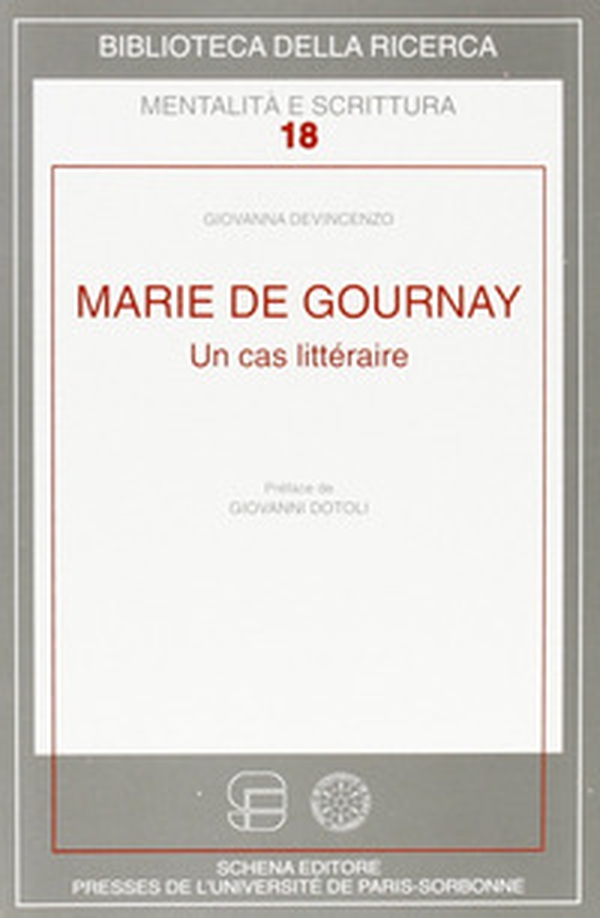 Marie de Gournay. Un cas littéraire - Librerie.coop Marie de Gournay. Un cas littéraire - Librerie.coop