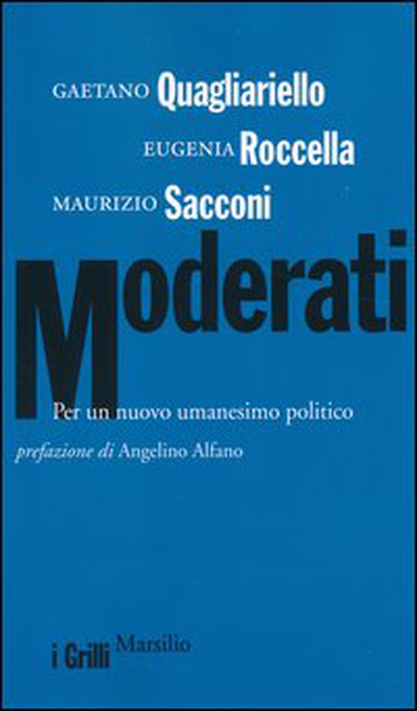 Moderati. Per un nuovo umanesimo politico - Librerie.coop Moderati. Per un nuovo umanesimo politico - Librerie.coop
