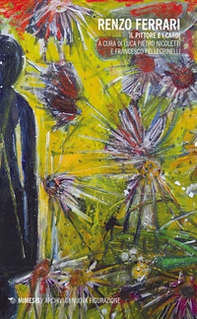 Renzo Ferrari. Il pittore e i cardi - Librerie.coop