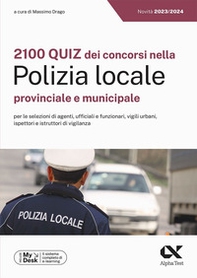 2100 quiz dei concorsi nella Polizia locale, provinciale e municipale. Ediz. MyDesk - Librerie.coop