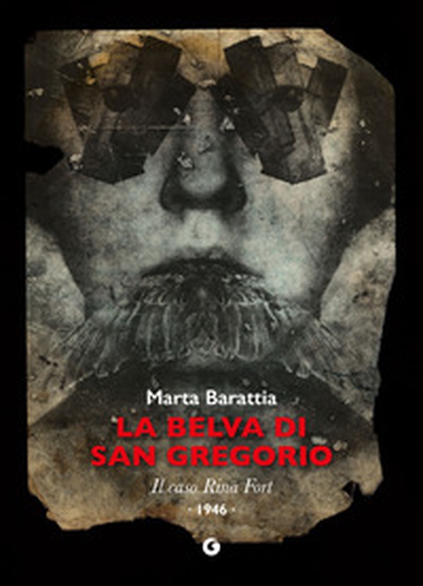 La belva di San Gregorio. Il caso Rina Fort. 1946 - Librerie.coop La belva di San Gregorio. Il caso Rina Fort. 1946 - Librerie.coop