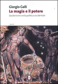 La magia e il potere. L'esoterismo nella politica occidentale - Librerie.coop