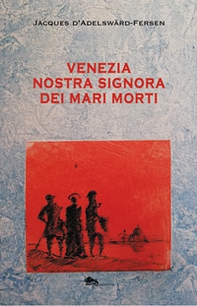 Venezia. Nostra Signora dei Mari Morti - Librerie.coop