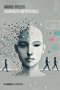 Demenza artificiale - Librerie.coop