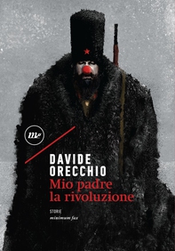 Mio padre la rivoluzione - Librerie.coop Mio padre la rivoluzione - Librerie.coop