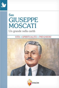 San Giuseppe Moscati. Un grande nella carità - Librerie.coop