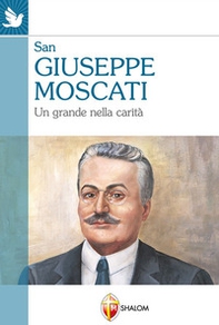 San Giuseppe Moscati. Un grande nella carità - Librerie.coop