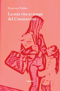 La mia vita ai tempi del Coronavirus. Lettere a grandi uomini - Librerie.coop