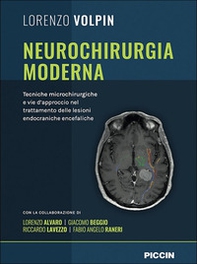 Neurochirurgia moderna. Tecniche microchirurgiche e vie d'approccio nel trattamento delle lesioni endocraniche encefaliche - Librerie.coop