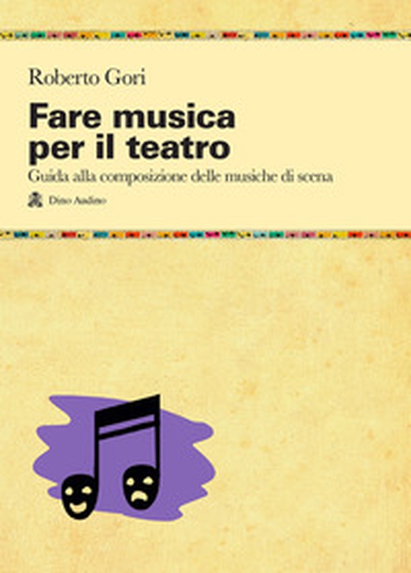 Fare musica per il teatro. Guida alla composizione delle musiche di scena - Librerie.coop Fare musica per il teatro. Guida alla composizione delle musiche di scena - Librerie.coop