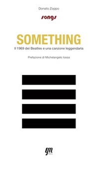 Something. Il 1969 dei Beatles e una canzone leggendaria - Librerie.coop