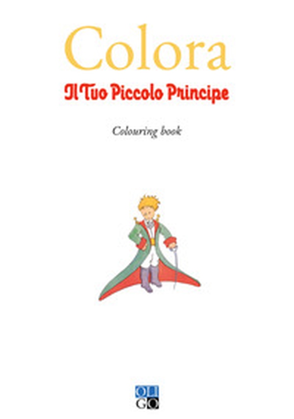 Colora il tuo Piccolo Principe. Colouring book - Librerie.coop Colora il tuo Piccolo Principe. Colouring book - Librerie.coop