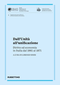 Dall'Unita all'unificazione. Diritto ed economia in Italia dal 1861 al 1871 - Librerie.coop Dall'Unita all'unificazione. Diritto ed economia in Italia dal 1861 al 1871 - Librerie.coop