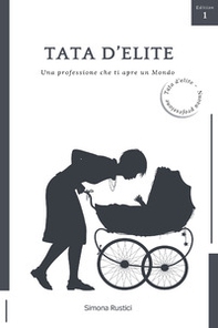 Tata d'elite. Una professione che ti apre un mondo - Librerie.coop