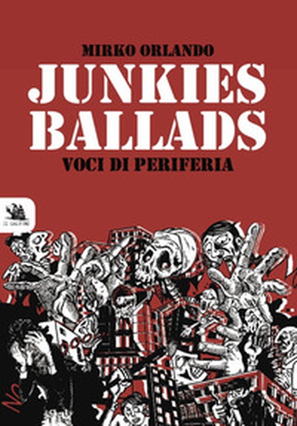 Junkies ballads. Voci di periferia - Librerie.coop Junkies ballads. Voci di periferia - Librerie.coop