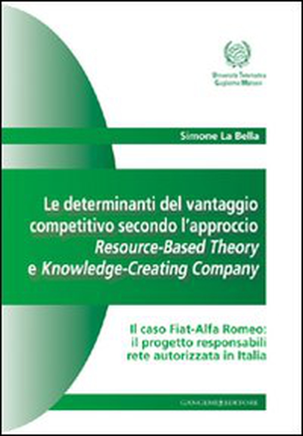 Le determinanti del vantaggio competitivo. L'approccio resource-based theory e knowledge-creating company - Librerie.coop Le determinanti del vantaggio competitivo. L'approccio resource-based theory e knowledge-creating company - Librerie.coop