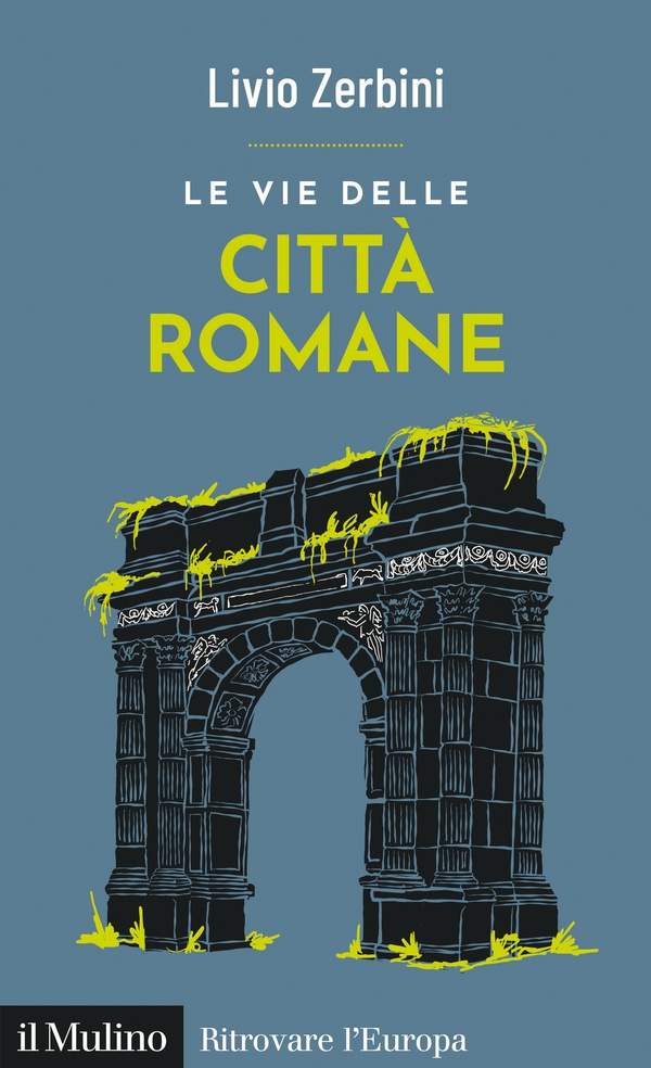 Le vie delle città romane - Librerie.coop