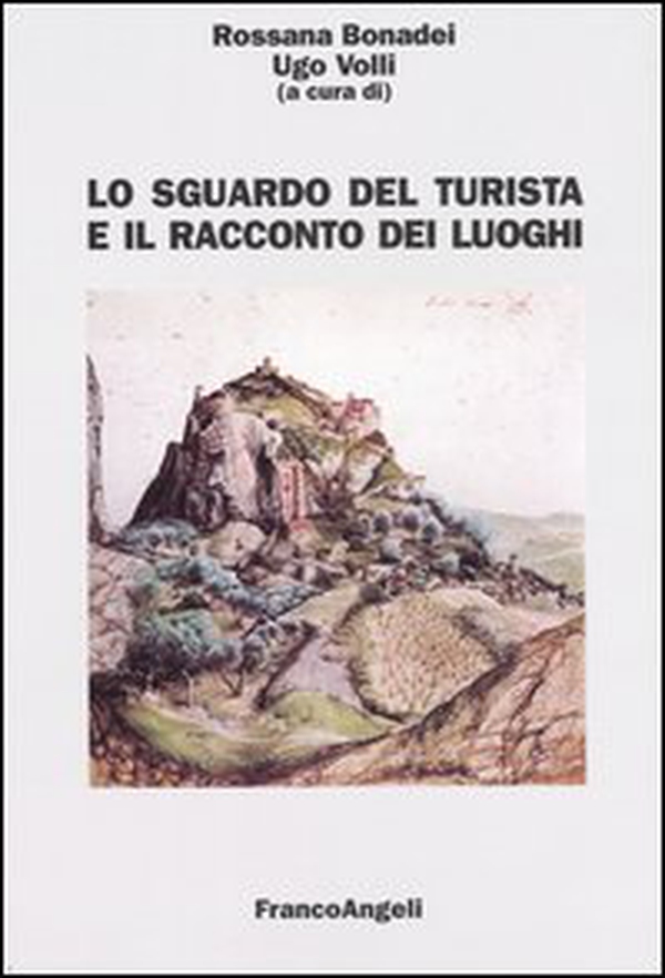 Lo sguardo del turista e il racconto dei luoghi - Librerie.coop Lo sguardo del turista e il racconto dei luoghi - Librerie.coop