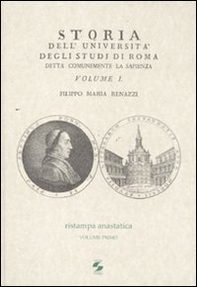 Storia dell'Università degli studi di Roma detta comunemente La Sapienza - Vol. 1 - Librerie.coop