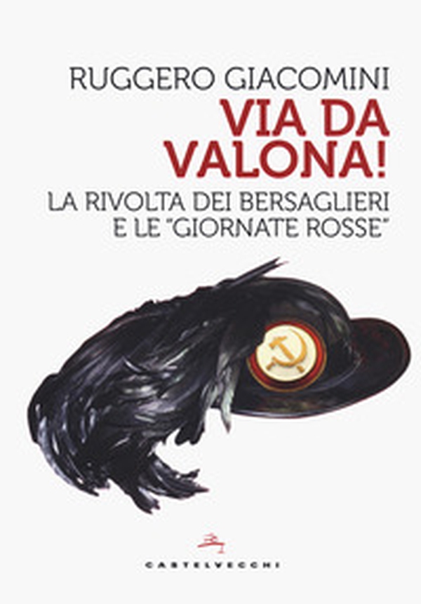 Va da Valona! La rivolta dei bersaglieri e le «giornate rosse» - Librerie.coop Va da Valona! La rivolta dei bersaglieri e le «giornate rosse» - Librerie.coop