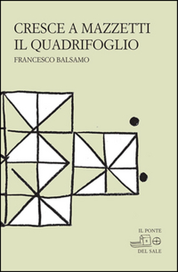 Cresce a mazzetti il quadrifoglio - Librerie.coop Cresce a mazzetti il quadrifoglio - Librerie.coop