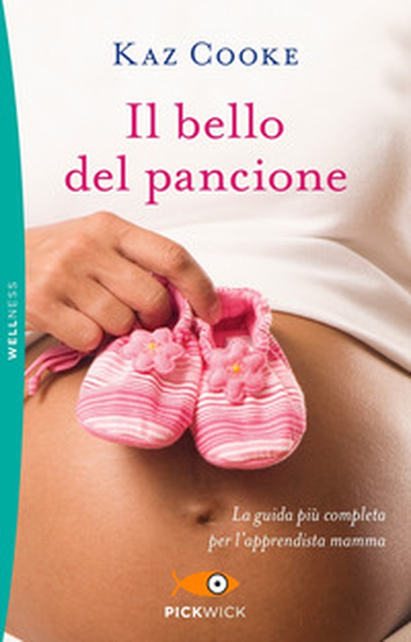 Il bello del pancione. La guida più completa per l'apprendista mamma - Librerie.coop Il bello del pancione. La guida più completa per l'apprendista mamma - Librerie.coop