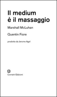 Il medium è il massaggio - Librerie.coop Il medium è il massaggio - Librerie.coop