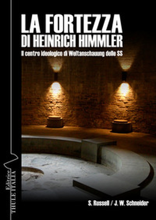 La fortezza di Heinrich Himmler. Il centro ideologico di Weltanschauung delle SS - Librerie.coop La fortezza di Heinrich Himmler. Il centro ideologico di Weltanschauung delle SS - Librerie.coop