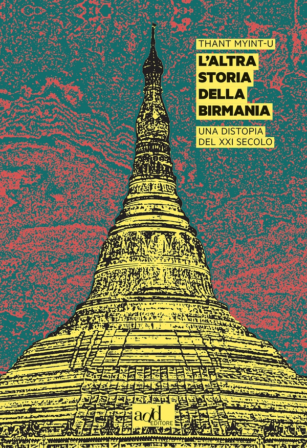 L'altra storia della Birmania - Librerie.coop L'altra storia della Birmania - Librerie.coop
